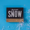 Picture of Say It Ain't Snow Kit